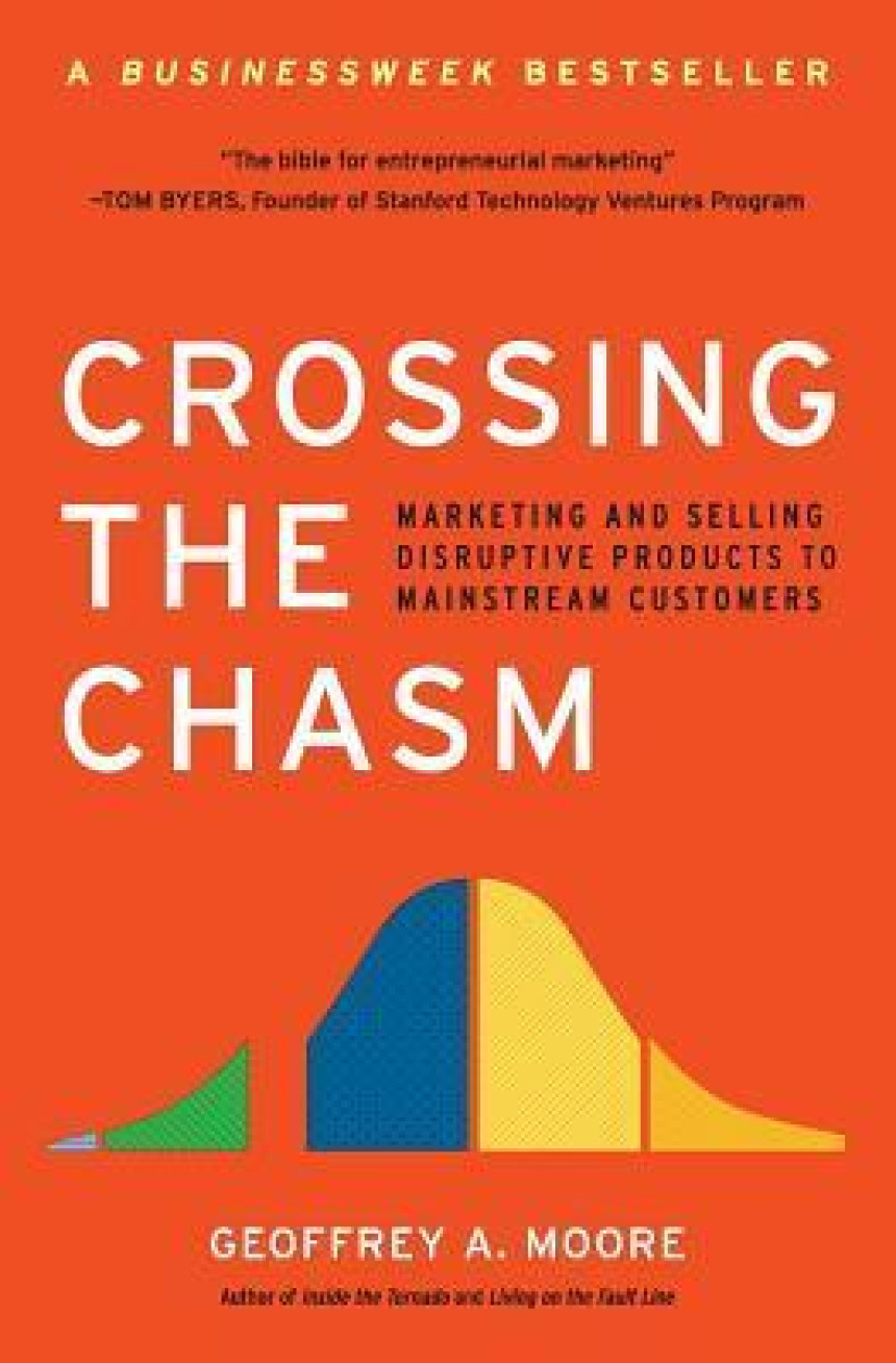 Free Download Crossing the Chasm: Marketing and Selling High-Tech Products to Mainstream Customers by Geoffrey A. Moore ,  Regis McKenna  (Foreword)