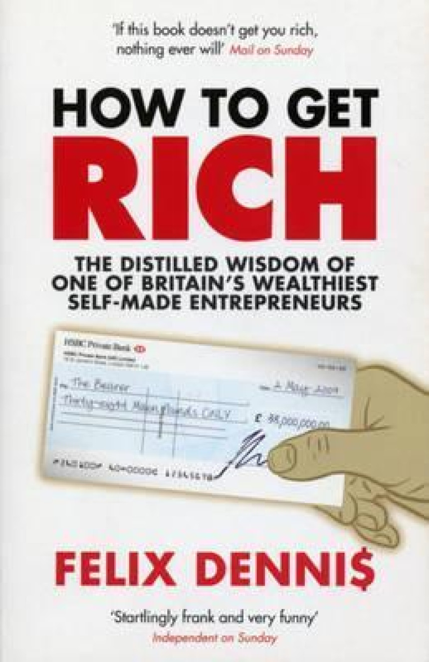 Free Download How To Get Rich by Felix Dennis