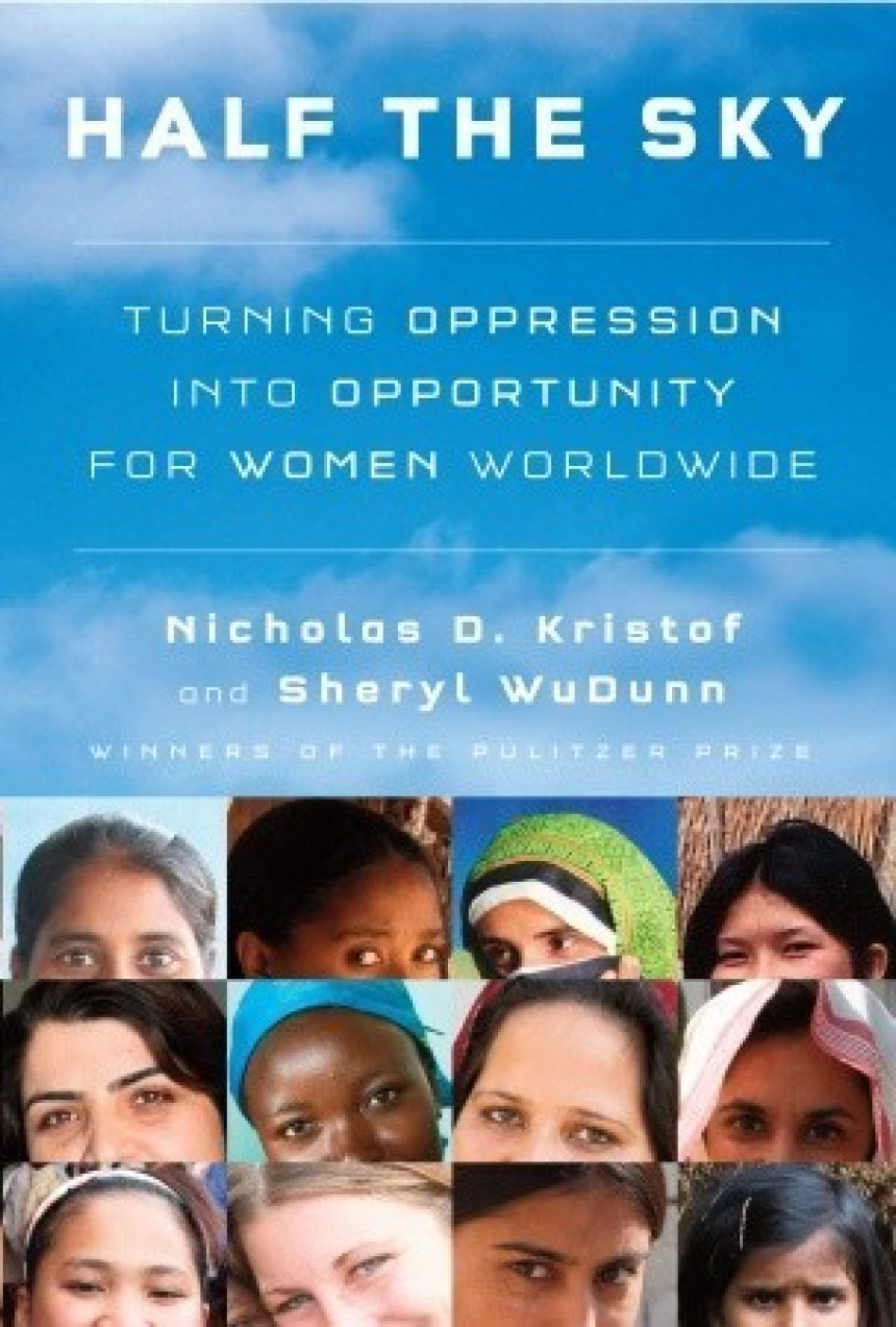 Free Download Half the Sky: Turning Oppression into Opportunity for Women Worldwide by Nicholas D. Kristof ,  Sheryl WuDunn