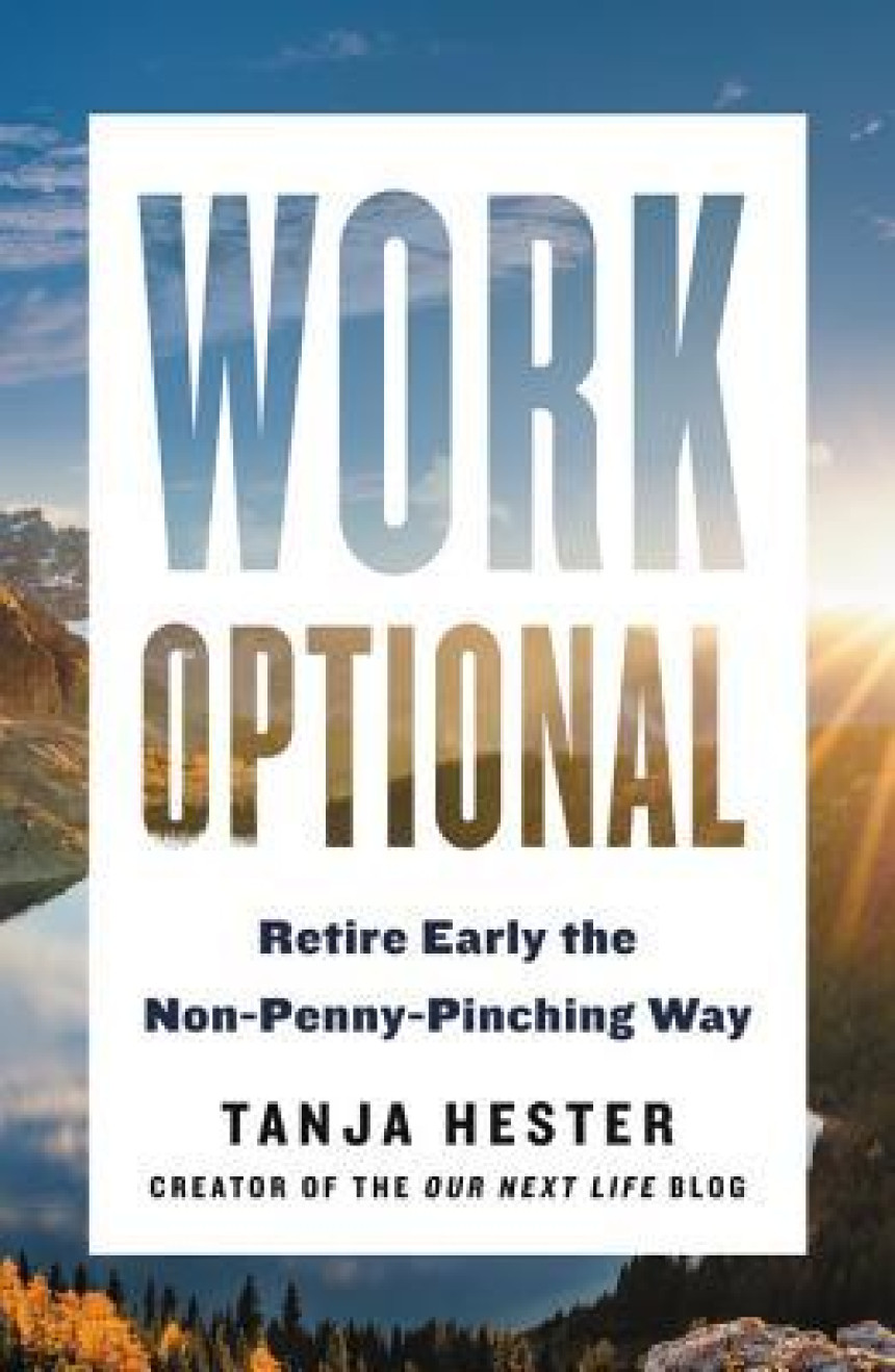 Free Download Work Optional: Retire Early the Non-Penny-Pinching Way by Tanja Hester