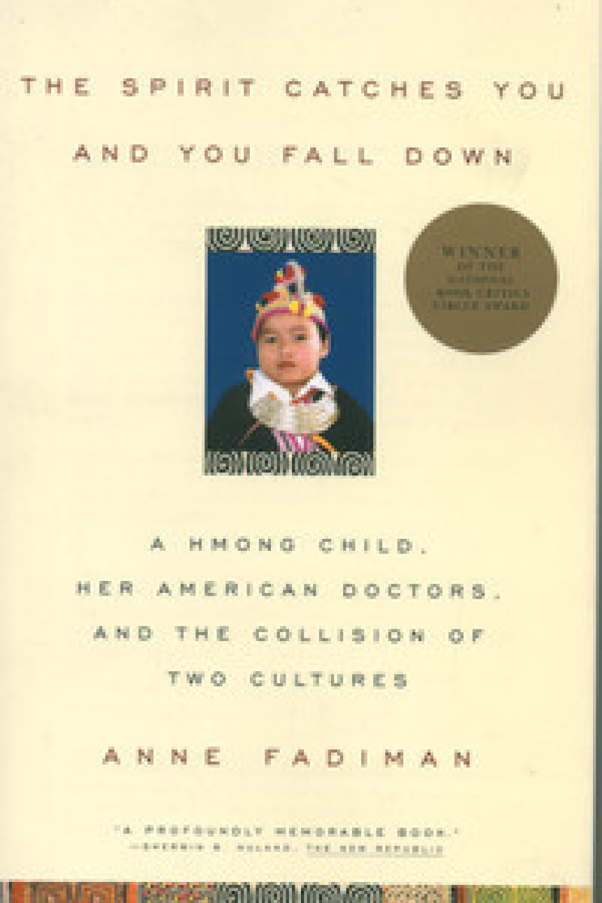 Free Download The Spirit Catches You and You Fall Down: A Hmong Child, Her American Doctors, and the Collision of Two Cultures by Anne Fadiman