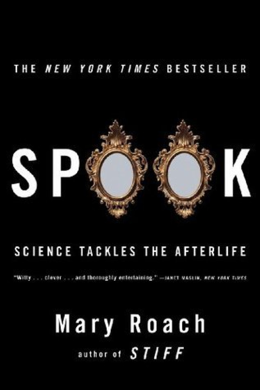 Free Download Spook: Science Tackles the Afterlife by Mary Roach