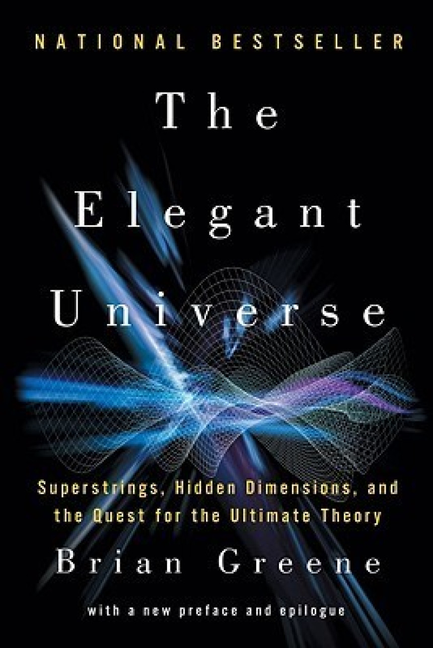 Free Download The Elegant Universe: Superstrings, Hidden Dimensions, and the Quest for the Ultimate Theory by Brian Greene