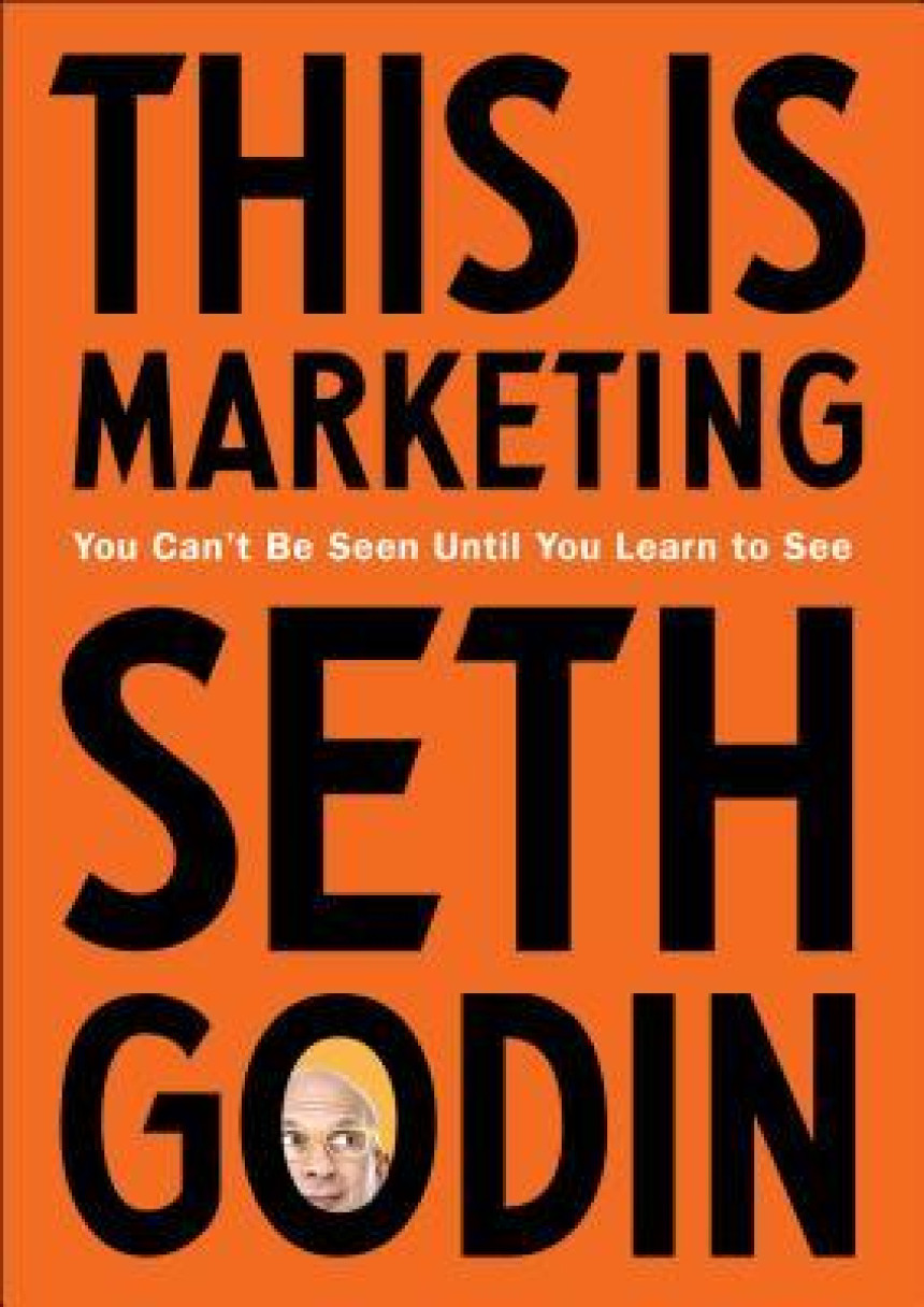 Free Download This Is Marketing: You Can't Be Seen Until You Learn to See by Seth Godin