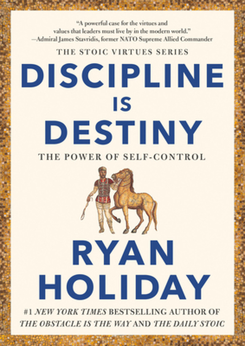 Free Download Stoic Virtue Series Discipline Is Destiny: The Power of Self-Control by Ryan Holiday