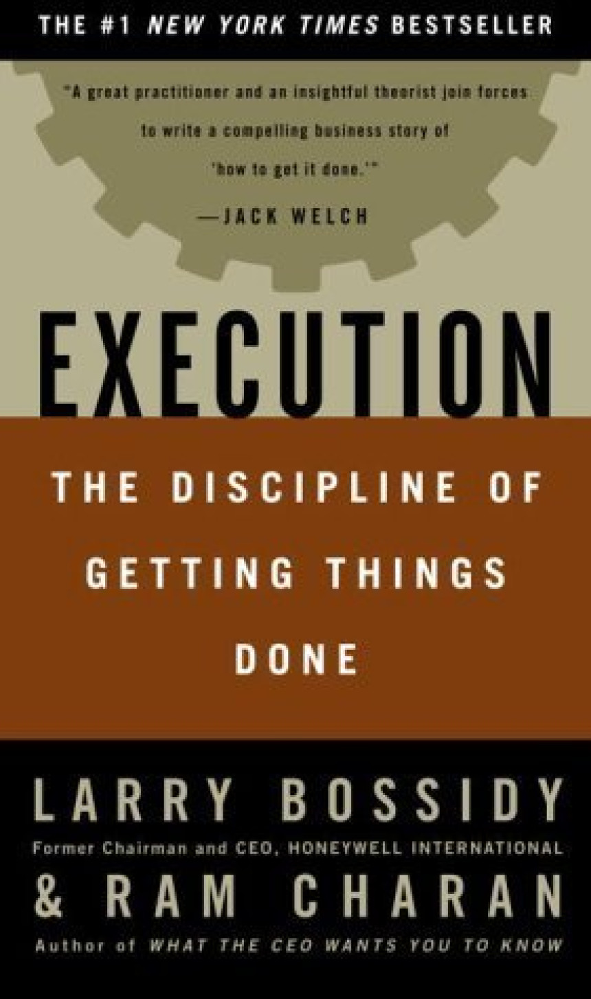 Free Download Execution: The Discipline of Getting Things Done by Larry Bossidy ,  Ram Charan ,  Charles Burck  (with)