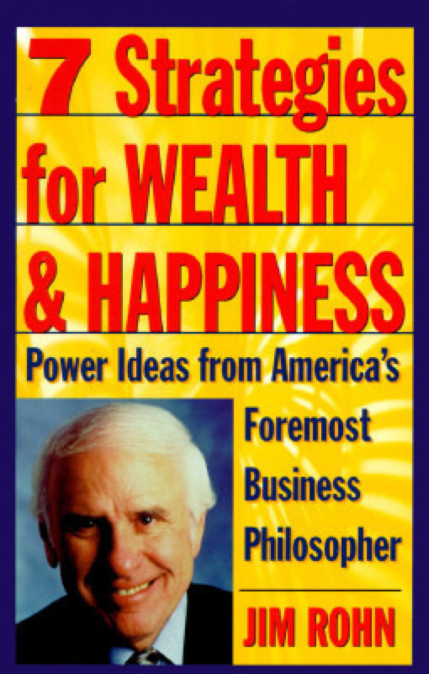 Free Download 7 Strategies for Wealth & Happiness: Power Ideas from America's Foremost Business Philosopher by Jim Rohn