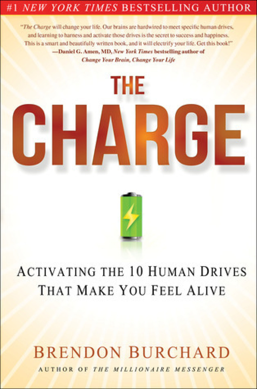 Free Download The Charge: Activating the 10 Human Drives That Make You Feel Alive by Brendon Burchard