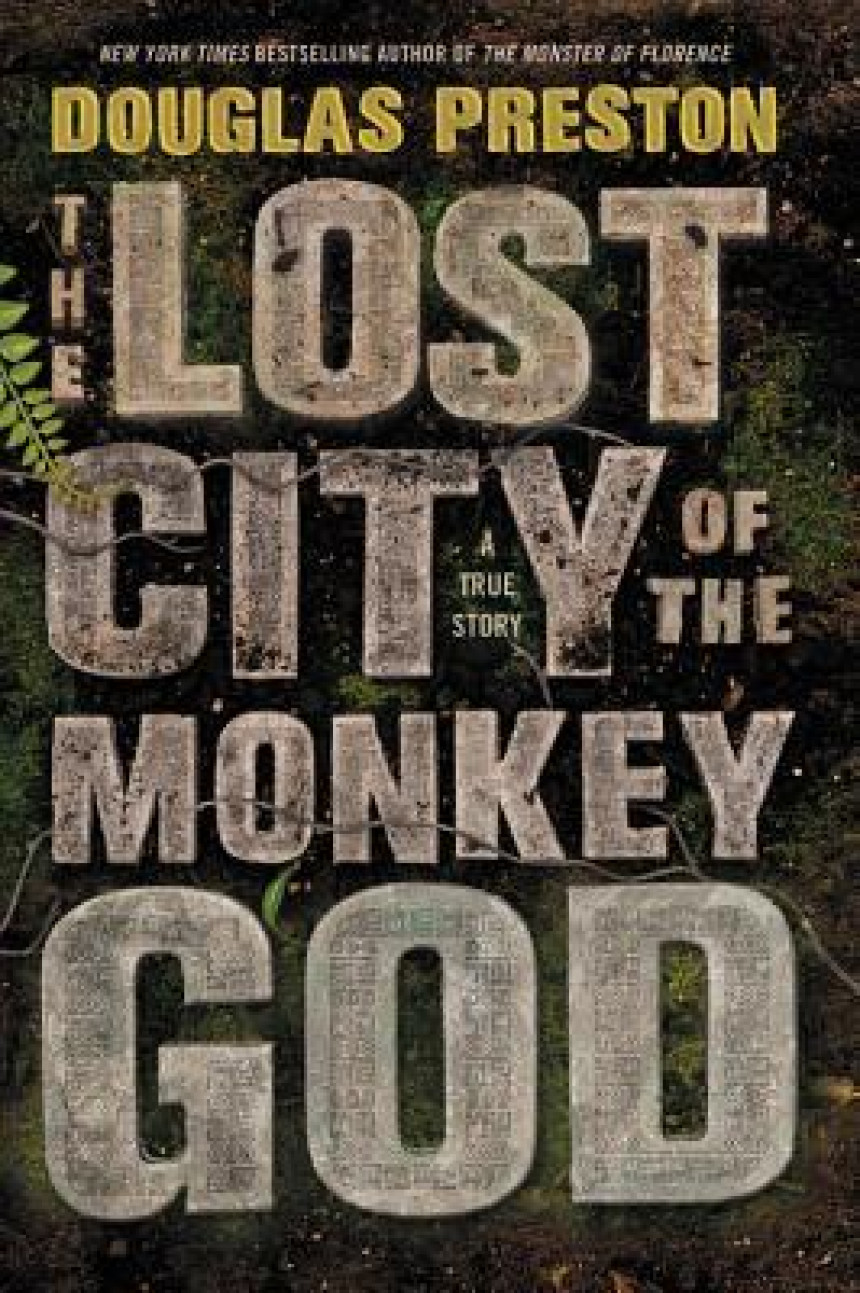 Free Download The Lost City of the Monkey God: A True Story by Douglas Preston