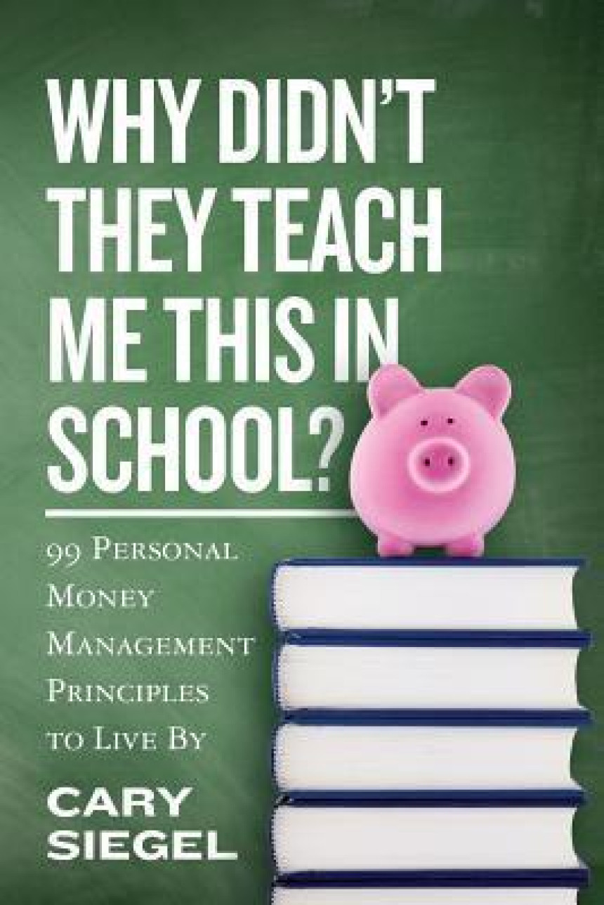 Free Download Why Didn't They Teach Me This in School? by Cary Siegel