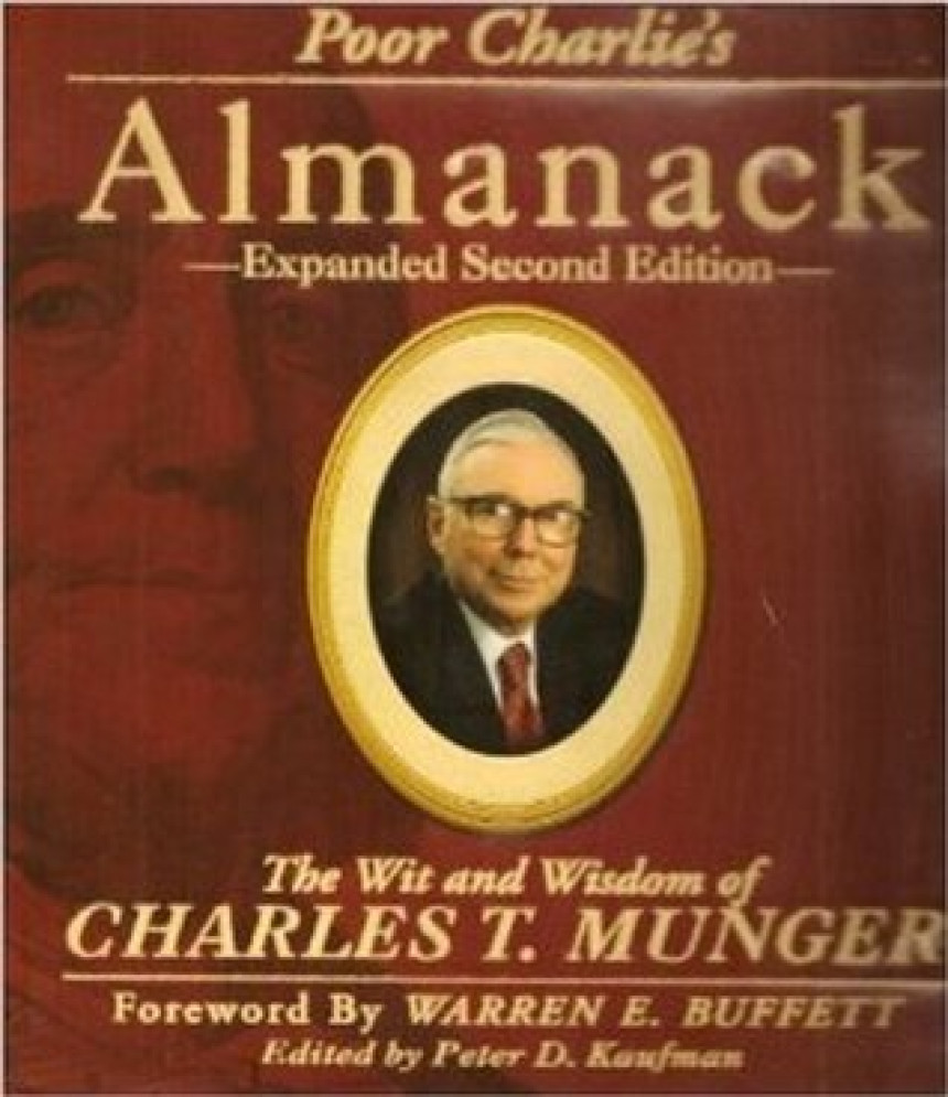 Free Download Poor Charlie's Almanack: The Wit and Wisdom of Charles T. Munger by Charles T. Munger ,  Peter E. Kaufman  (Editor)