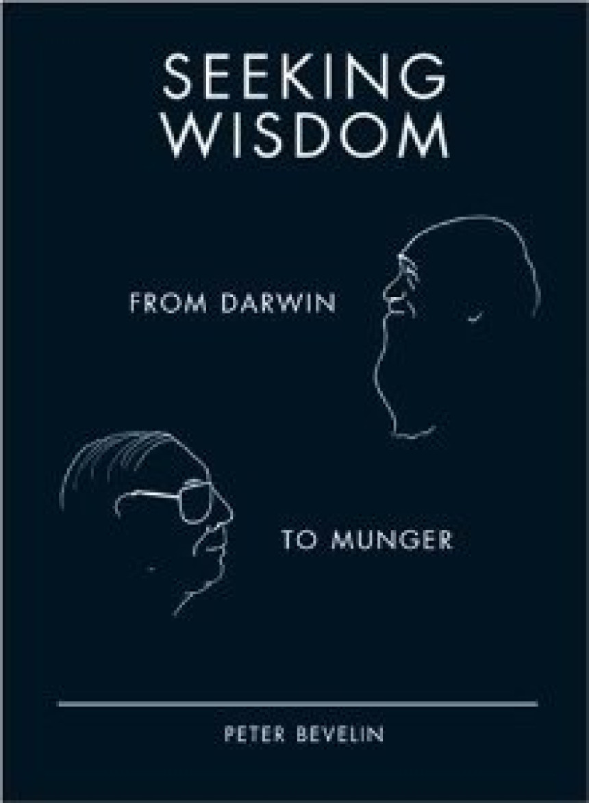 Free Download Seeking Wisdom: From Darwin To Munger by Peter Bevelin