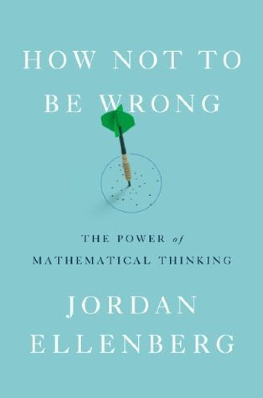 Free Download How Not to Be Wrong: The Power of Mathematical Thinking by Jordan Ellenberg