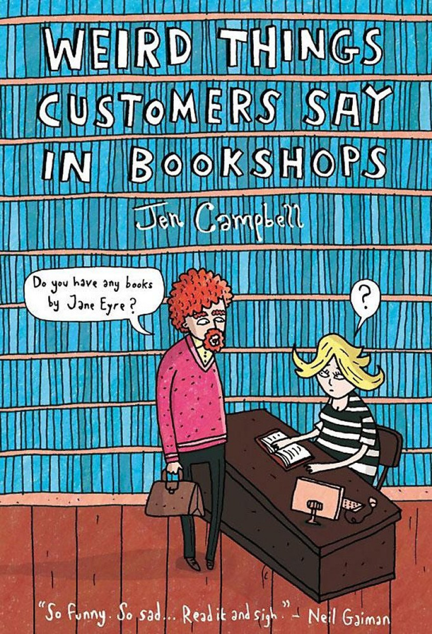 Free Download Weird Things Customers Say in Bookshops #1 Weird Things Customers Say in Bookshops by Jen Campbell