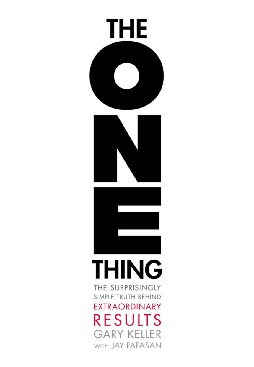 Free Download The One Thing: The Surprisingly Simple Truth Behind Extraordinary Results by Gary Keller ,  Jay Papasan