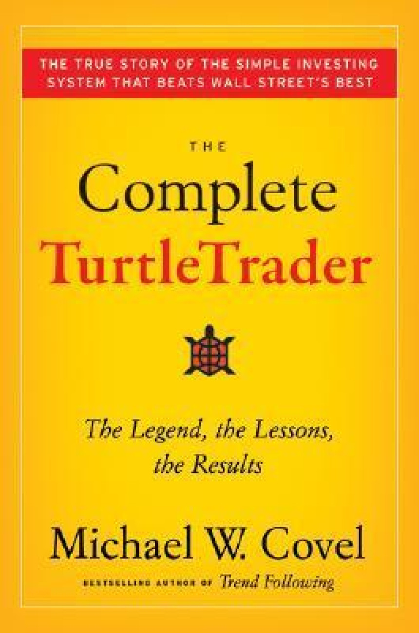 Free Download The Complete TurtleTrader: The Legend, the Lessons, the Results by Michael W. Covel