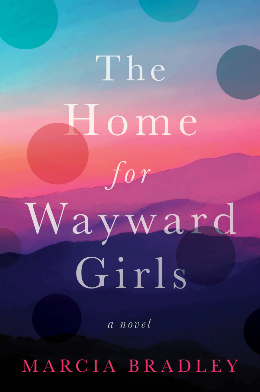 Free Download The Home for Wayward Girls by Marcia Bradley