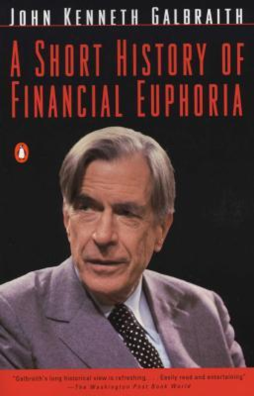 Free Download A Short History of Financial Euphoria by John Kenneth Galbraith