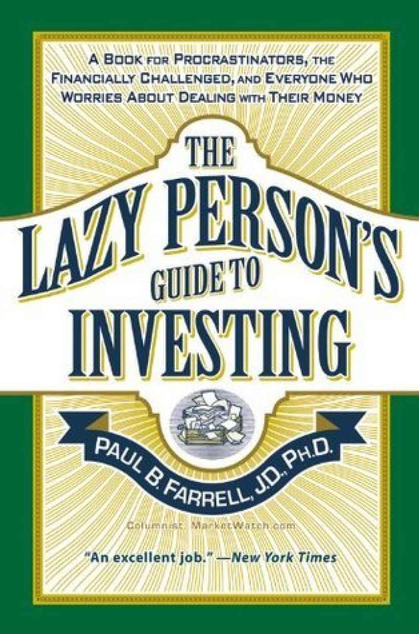 Free Download The Lazy Person's Guide to Investing: A Book for Procrastinators, the Financially Challenged, and Everyone Who Worries About Dealing with Their Money by Paul B. Farrell