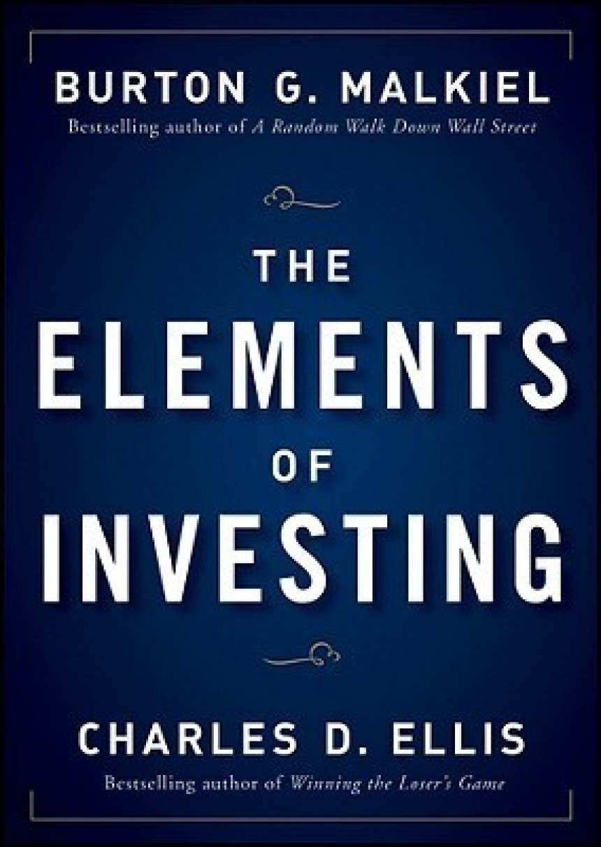 Free Download The Elements of Investing by Burton G. Malkiel ,  Charles D. Ellis