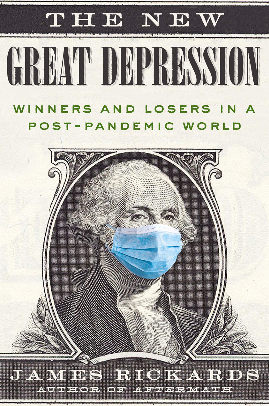 Free Download The New Great Depression: Winners and Losers in a Post-Pandemic World by James Rickards