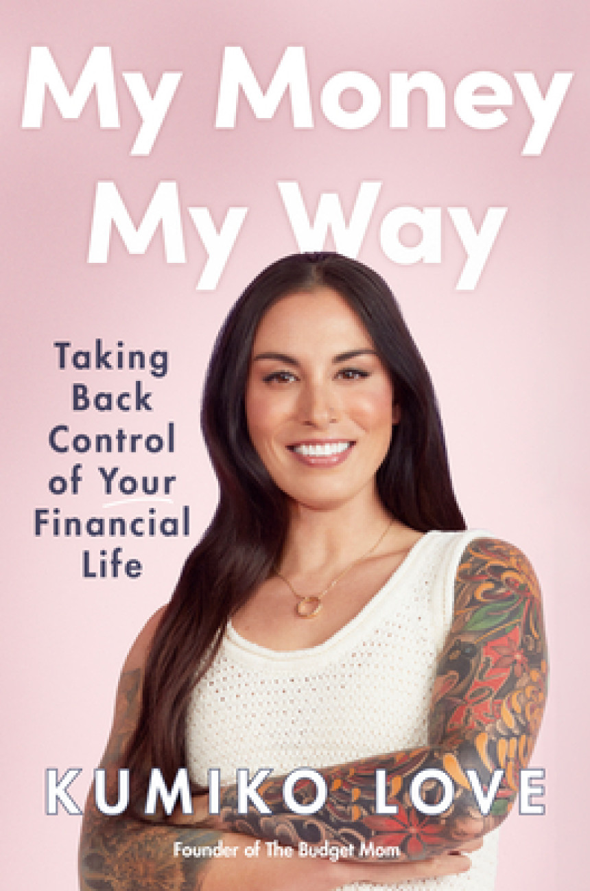 Free Download My Money My Way: Taking Back Control of Your Financial Life by Kumiko Love