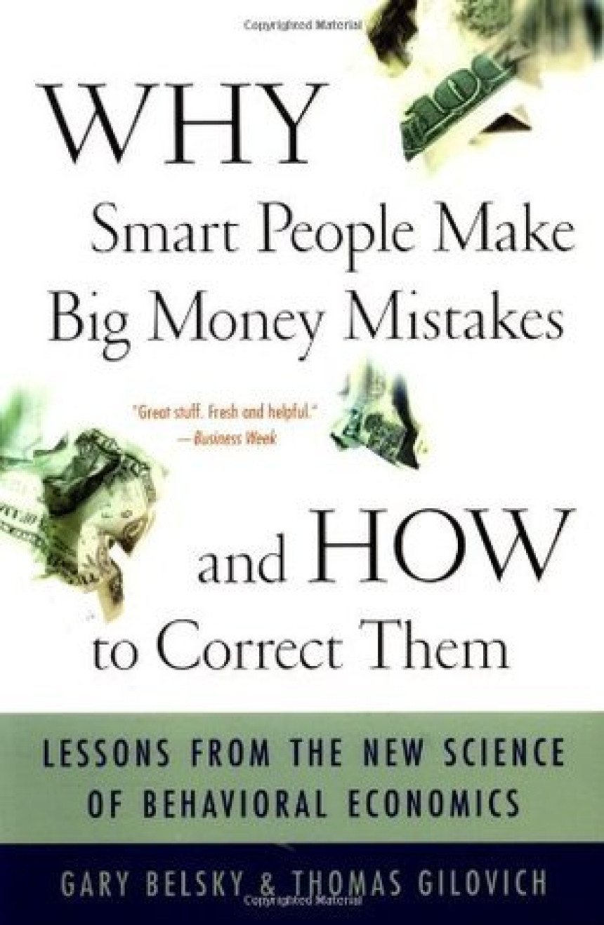 Free Download Why Smart People Make Big Money Mistakes And How To Correct Them: Lessons From The New Science Of Behavioral Economics by Gary Belsky ,  Thomas Gilovich