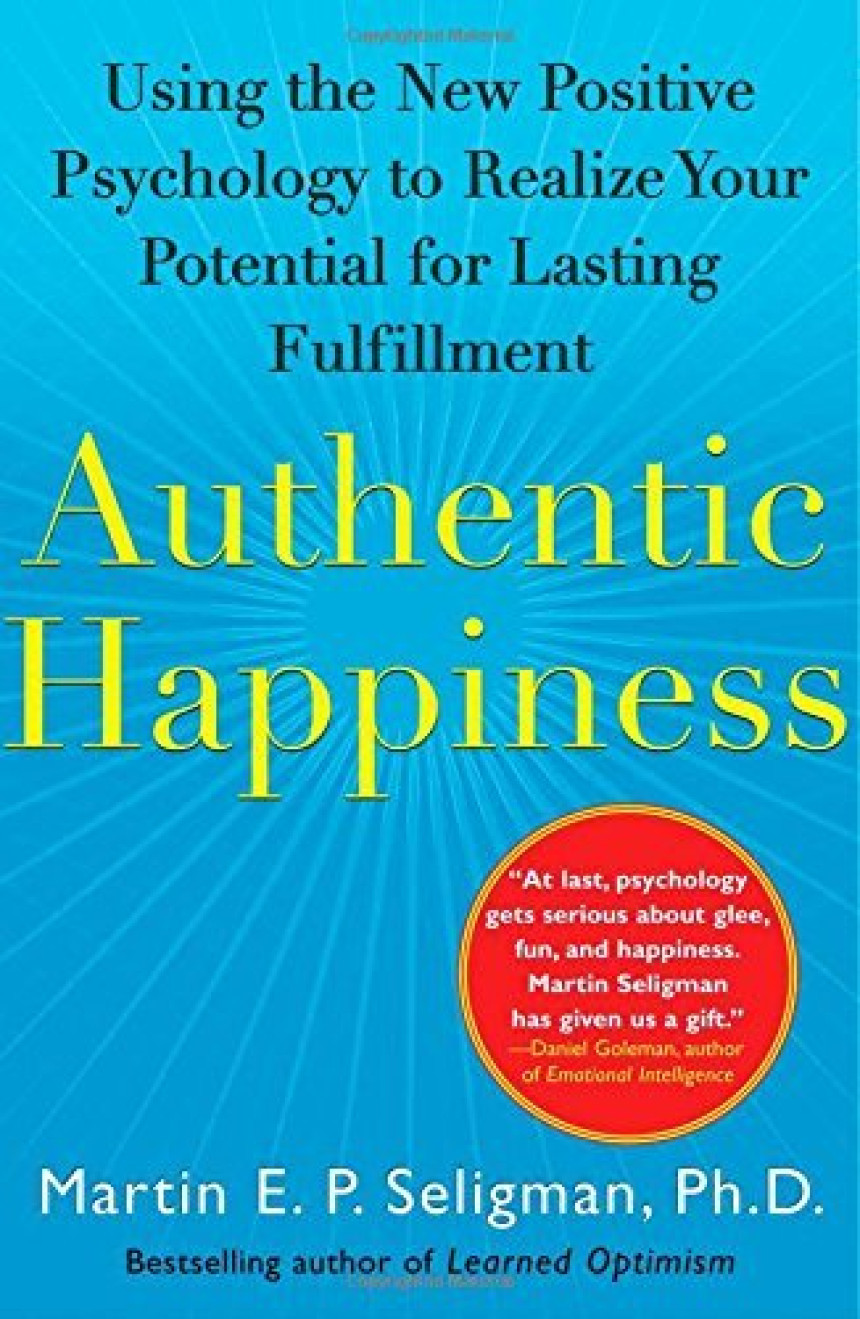 Free Download Authentic Happiness: Using the New Positive Psychology to Realize Your Potential for Lasting Fulfillment by Martin E.P. Seligman