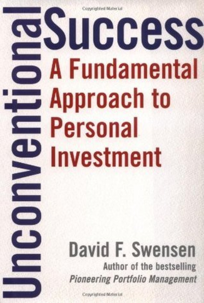 Free Download Unconventional Success: A Fundamental Approach to Personal Investment by David F. Swensen