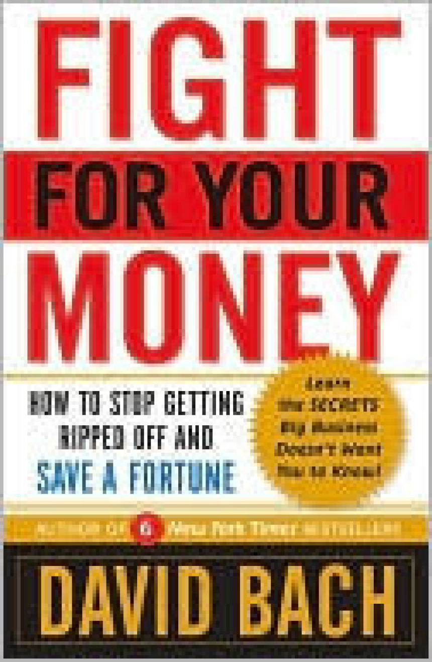 Free Download Fight For Your Money: How to Stop Getting Ripped Off and Save a Fortune by David Bach