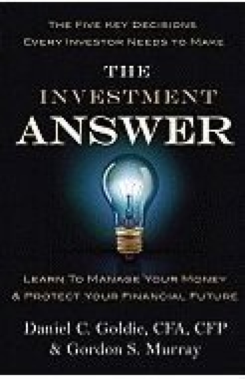 Free Download The Investment Answer: Learn to Manage Your Money & Protect Your Financial Future by Gordon S. Murray ,  Gordon S. Murray