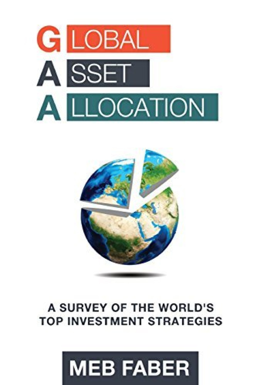 Free Download Global Asset Allocation: A Survey of the World's Top Asset Allocation Strategies by Mebane T. Faber