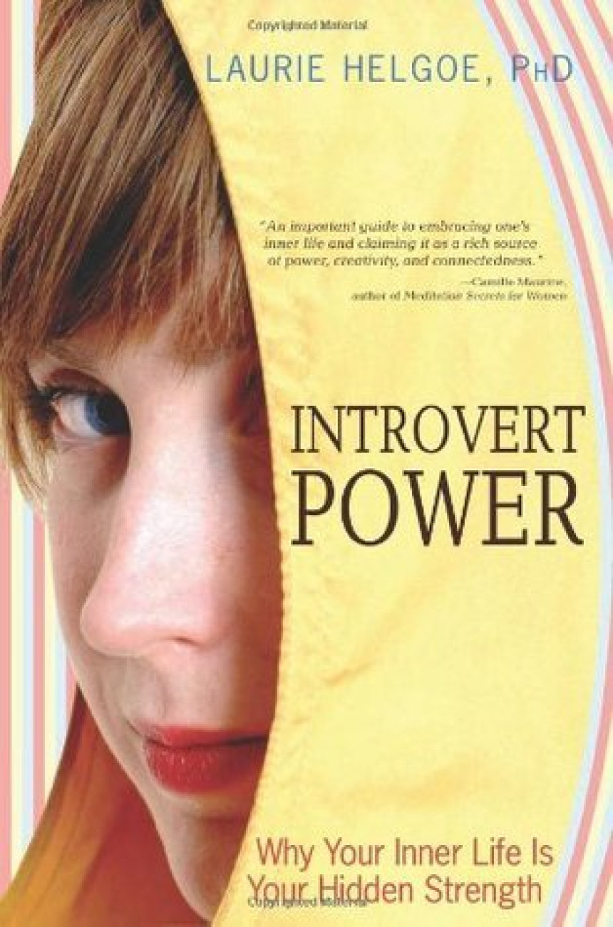 Free Download Introvert Power: Why Your Inner Life Is Your Hidden Strength by Laurie A. Helgoe