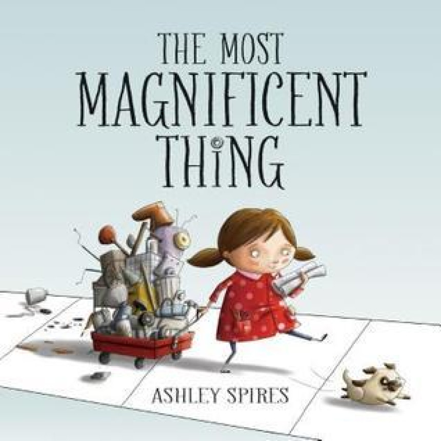 Free Download Most Magnificent Thing #1 The Most Magnificent Thing by Ashley Spires