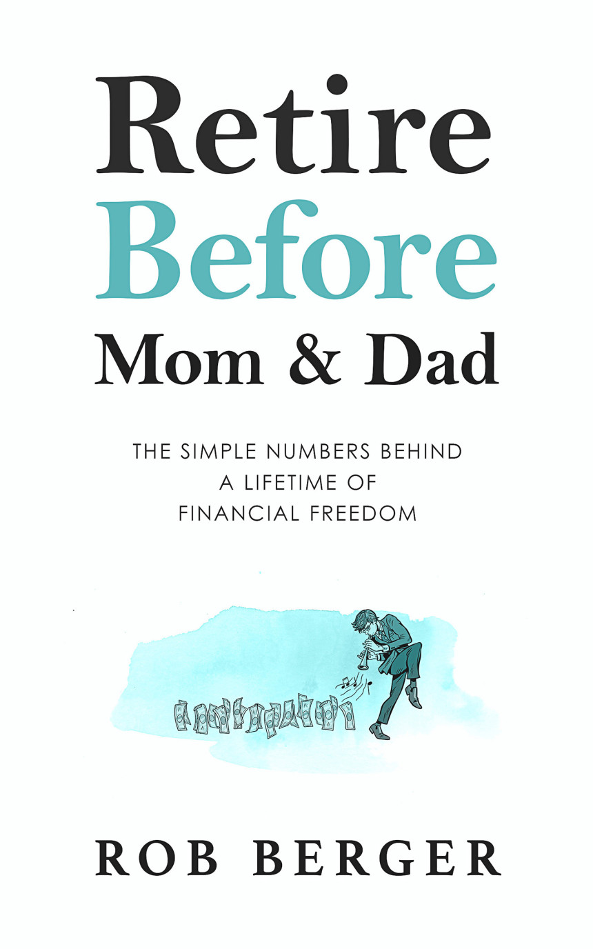 Free Download Retire Before Mom and Dad by Rob Berger