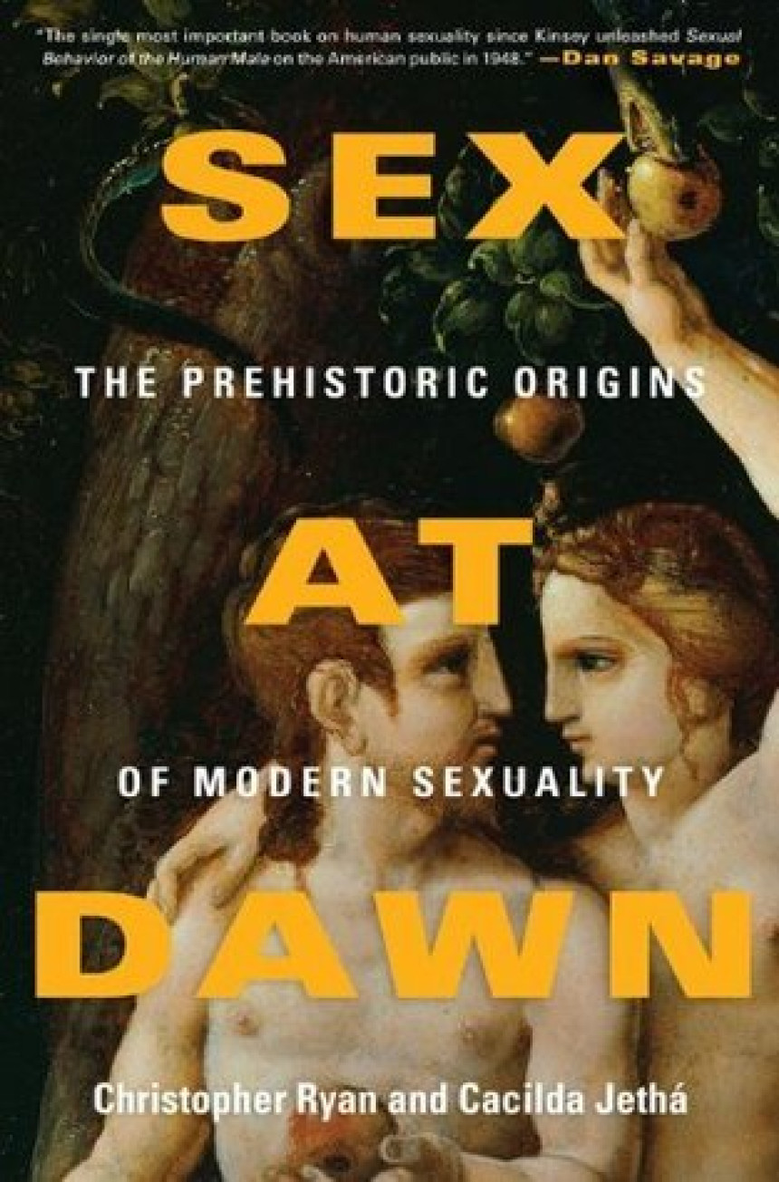 Free Download Sex at Dawn: The Prehistoric Origins of Modern Sexuality by Christopher Ryan ,  Cacilda Jethá