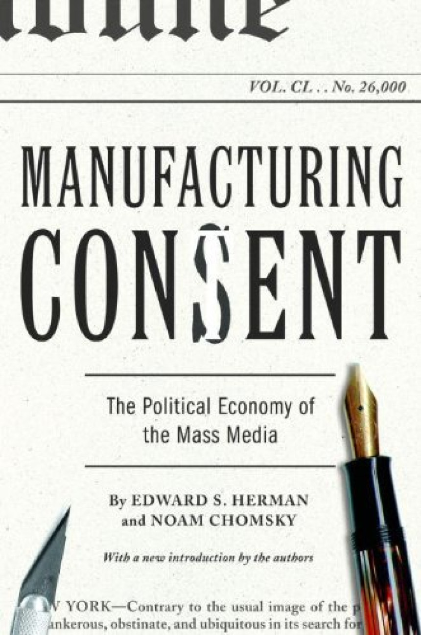 Free Download Manufacturing Consent: The Political Economy of the Mass Media by Edward S. Herman ,  Noam Chomsky