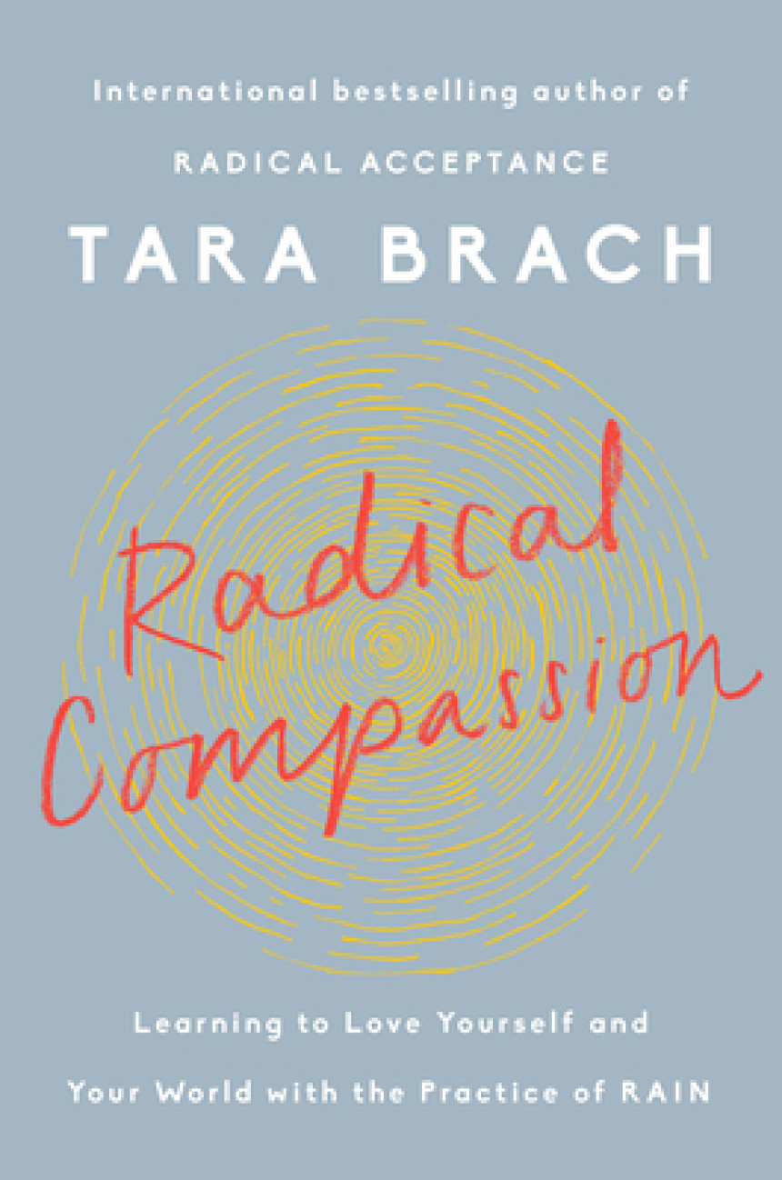 Free Download Radical Compassion: Learning to Love Yourself and Your World with the Practice of RAIN by Tara Brach