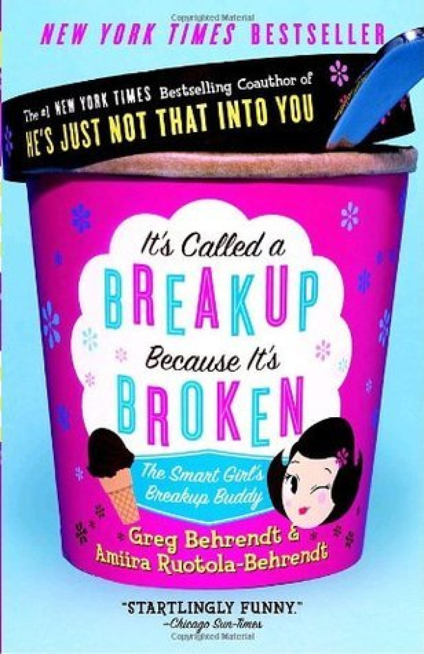 Free Download It's Called a Breakup Because It's Broken: The Smart Girl's Break-Up Buddy by Greg Behrendt ,  Amiira Ruotola-Behrendt