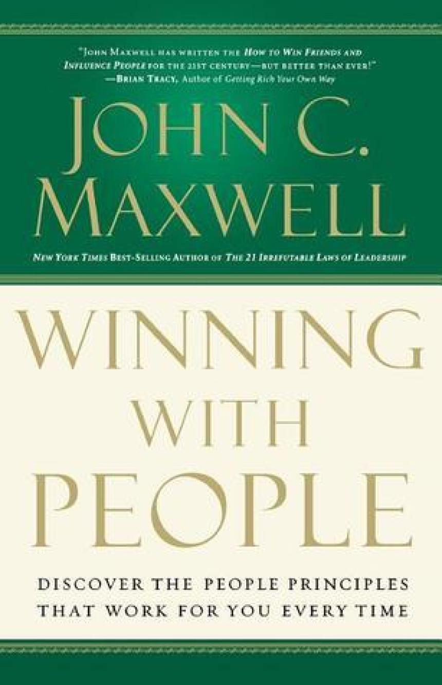 Free Download Winning with People: Discover the People Principles that Work for You Every Time by John C. Maxwell