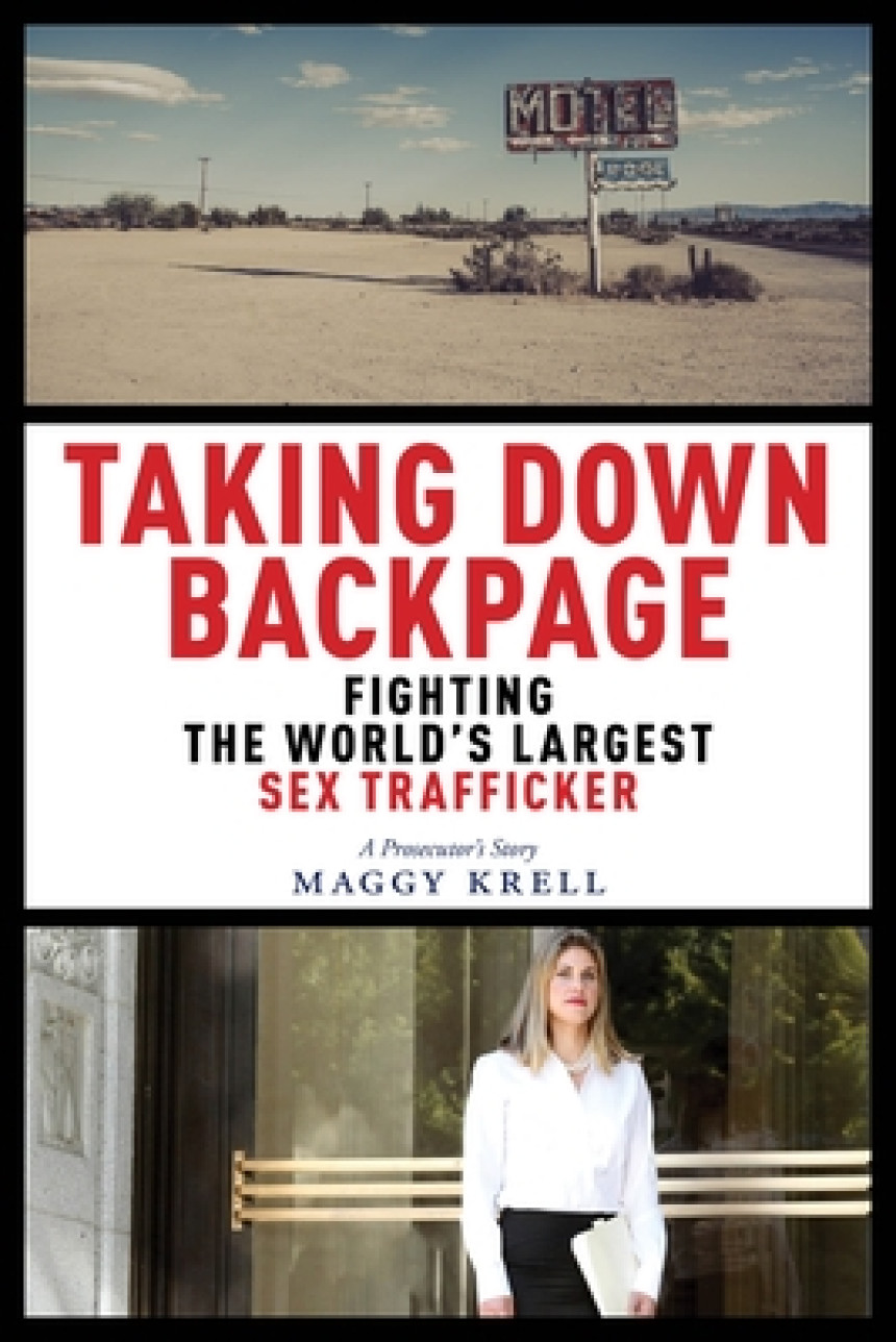 Free Download Taking Down Backpage: Fighting the World’s Largest Sex Trafficker by Maggy Krell