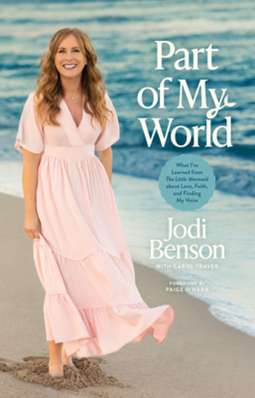 Free Download Part of My World by Jodi Benson ,  Carol Traver  (With) ,  Paige O'Hara  (Foreword)