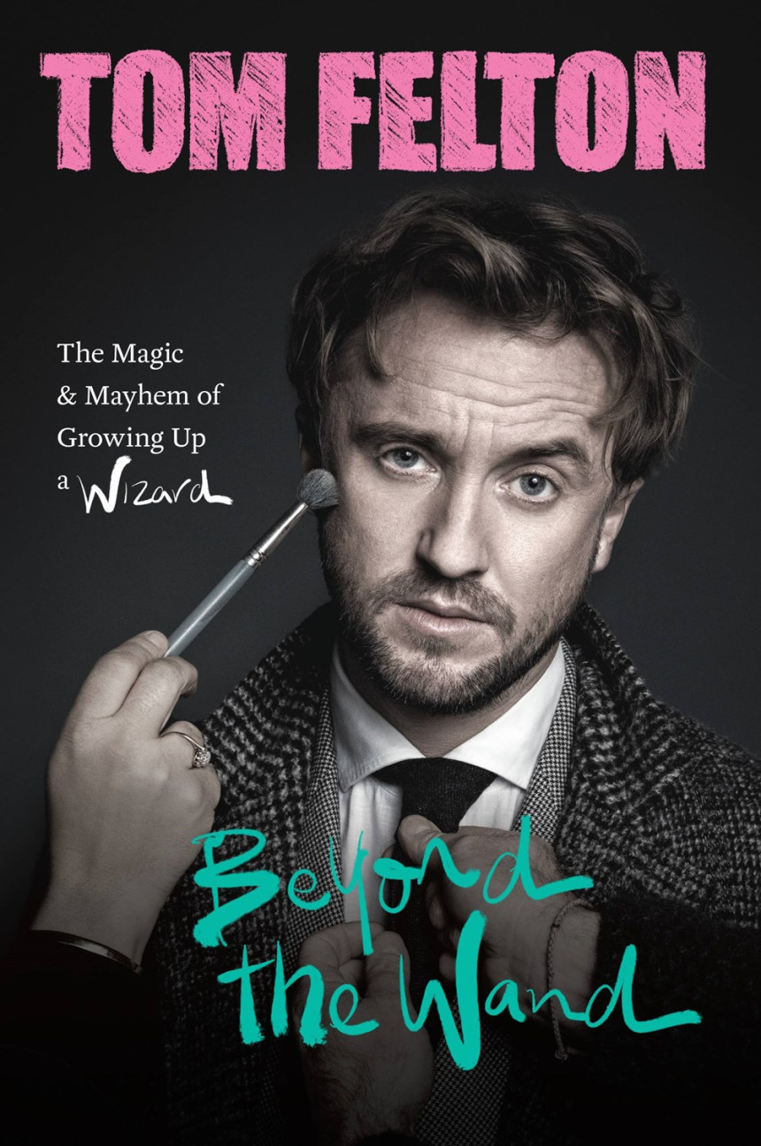 Free Download Beyond the Wand: The Magic & Mayhem of Growing Up a Wizard by Tom Felton