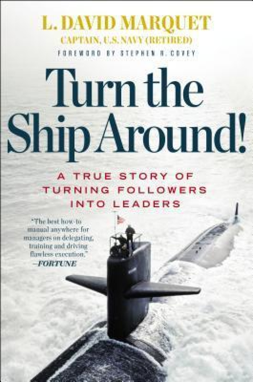 Free Download Turn the Ship Around!: A True Story of Turning Followers into Leaders by L. David Marquet