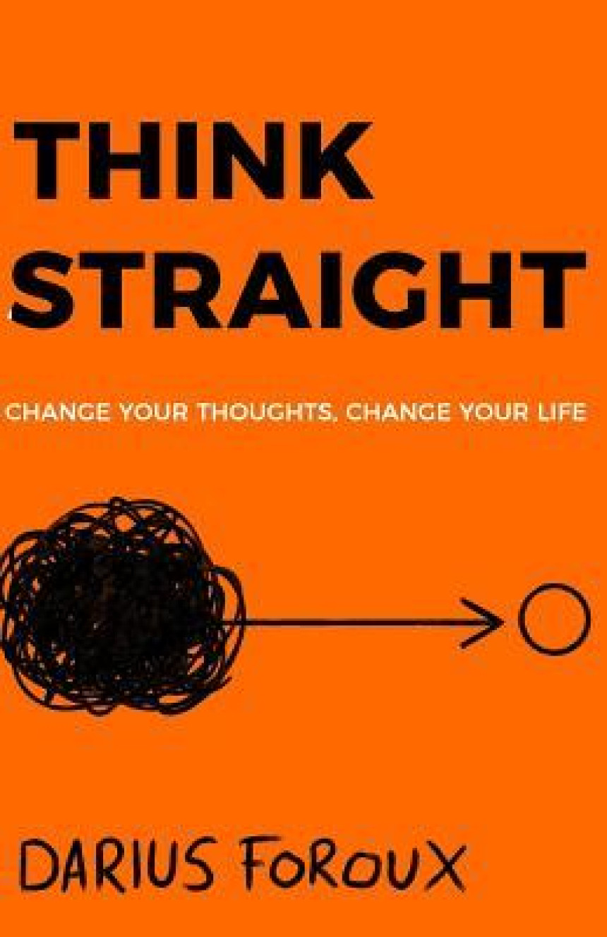 Free Download THINK STRAIGHT: Change Your Thoughts, Change Your Life by Darius Foroux