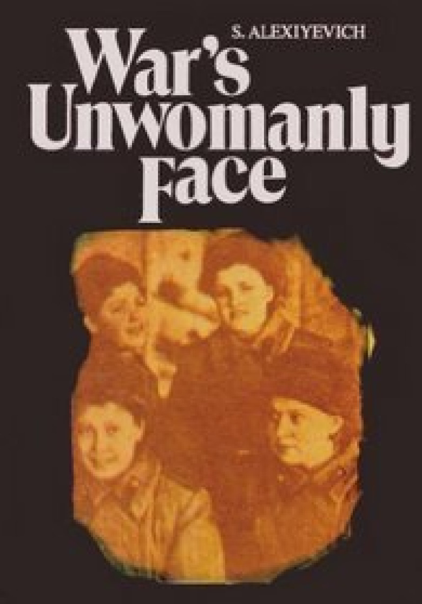 Free Download Voices of Utopia #1 War's Unwomanly Face by Svetlana Alexievich ,  Richard Pevear  (Translation) ,  Larissa Volokhonsky  (Translation)