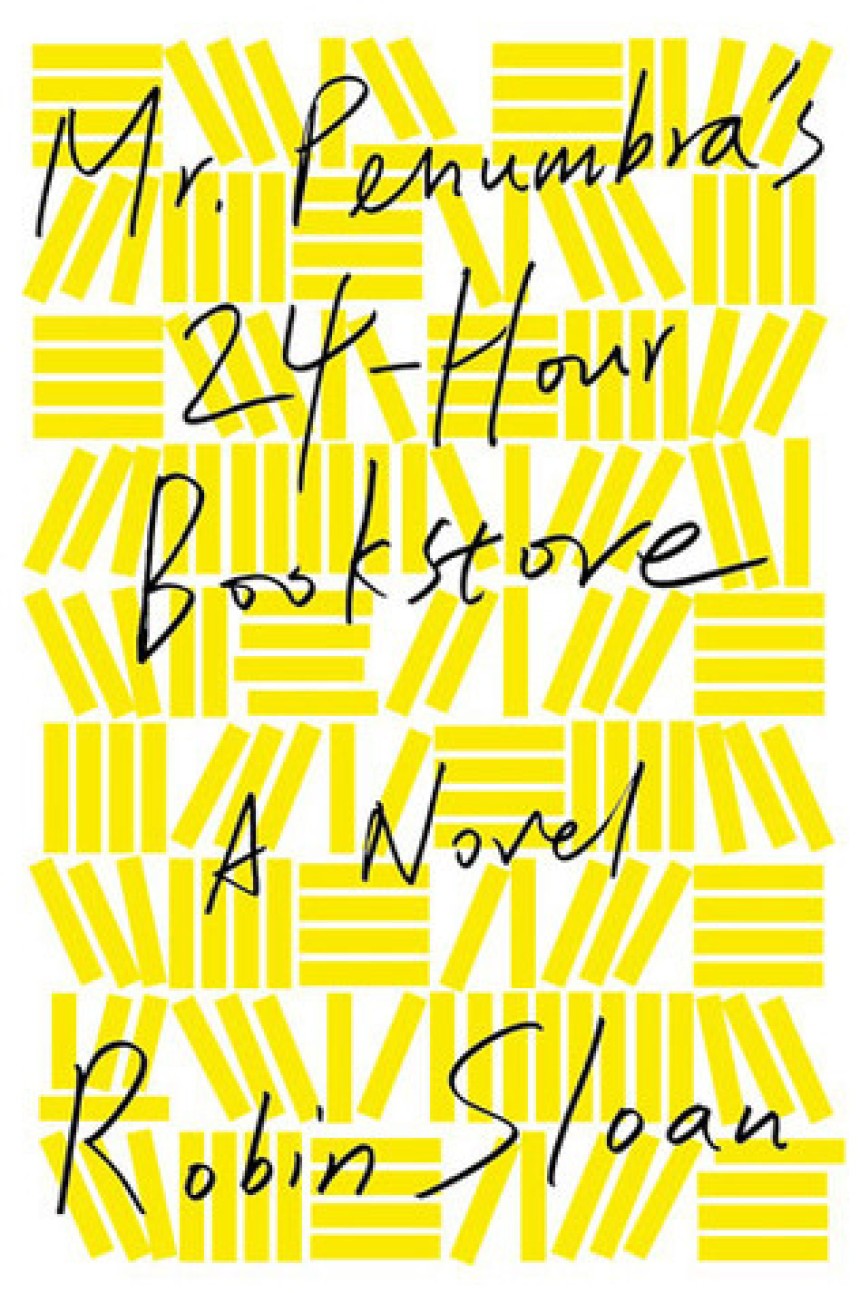 Free Download Mr. Penumbra's 24-Hour Bookstore #1 Mr. Penumbra's 24-Hour Bookstore by Robin Sloan