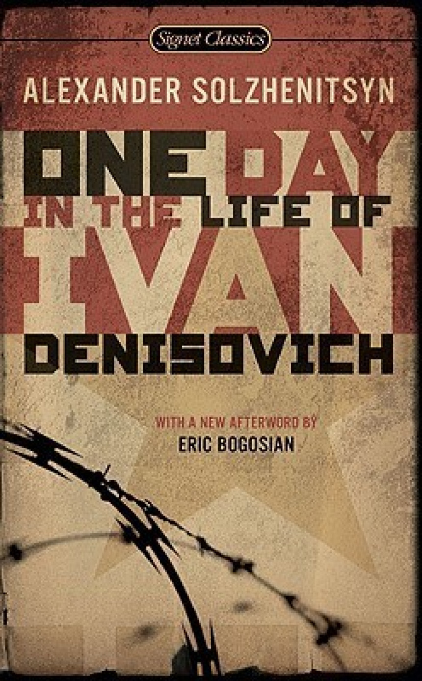 Free Download One Day in the Life of Ivan Denisovich by Aleksandr Solzhenitsyn ,  Eric Bogosian  (Afterword) ,  Yevgeny Yevtushenko  (Introduction)