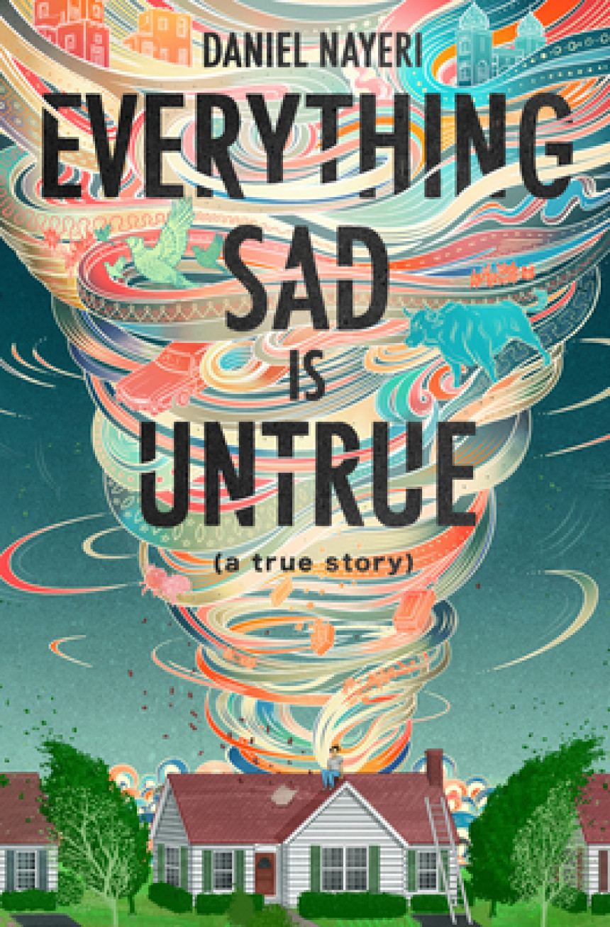 Free Download Everything Sad Is Untrue: by Daniel Nayeri