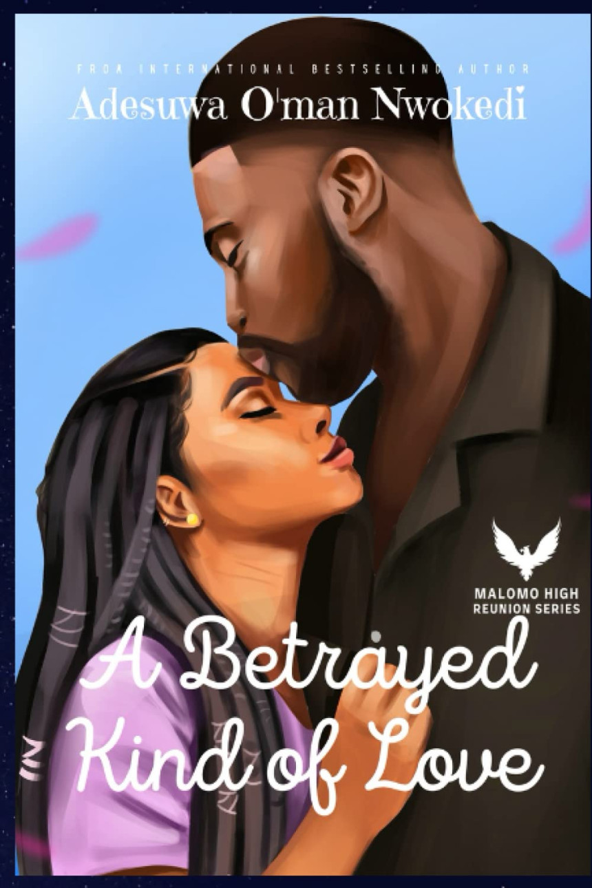 Free Download Malomo High Reunion Series #3 A Betrayed Kind of Love by Adesuwa O'man Nwokedi